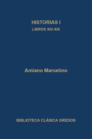 [Biblioteca Clásica Gredos 385] • Historias I. Libros XIV-XIX (B. C. Gredos)